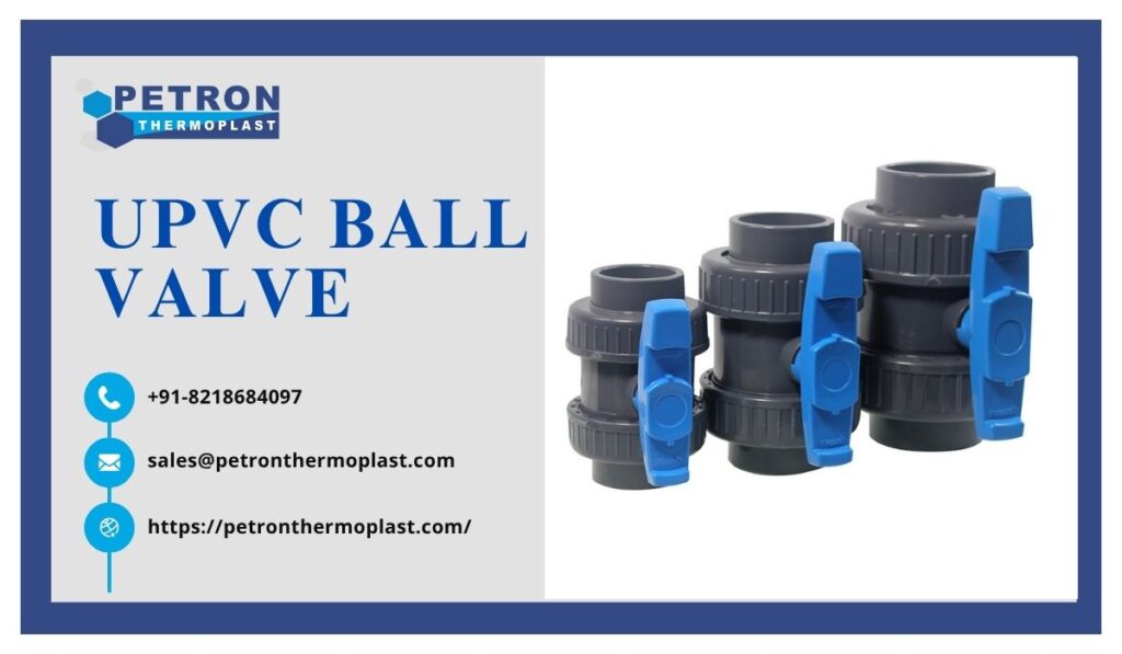 Best UPVC Ball Valve Supplier – Petron Thermoplast