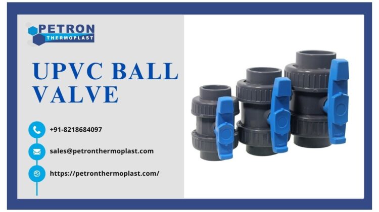 Best UPVC Ball Valve Supplier – Petron Thermoplast