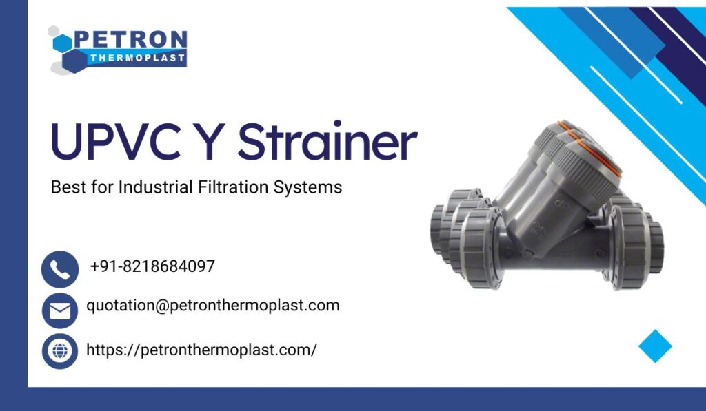Best UPVC Y Strainer for Industrial Filtration Systems