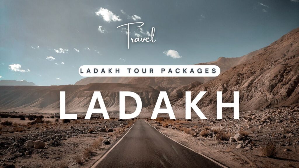 Ladakh Tour Packages for Scenic High-Altitude Journeys