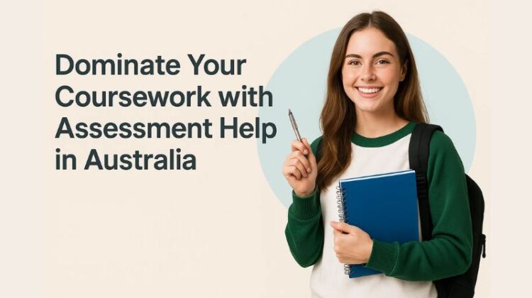 Dominate Your Coursework with Assessment Help in Australia